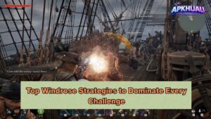 Top Windrose Strategies to Dominate Every Challenge
